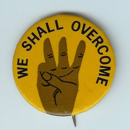 [We Shall Overcome pin]